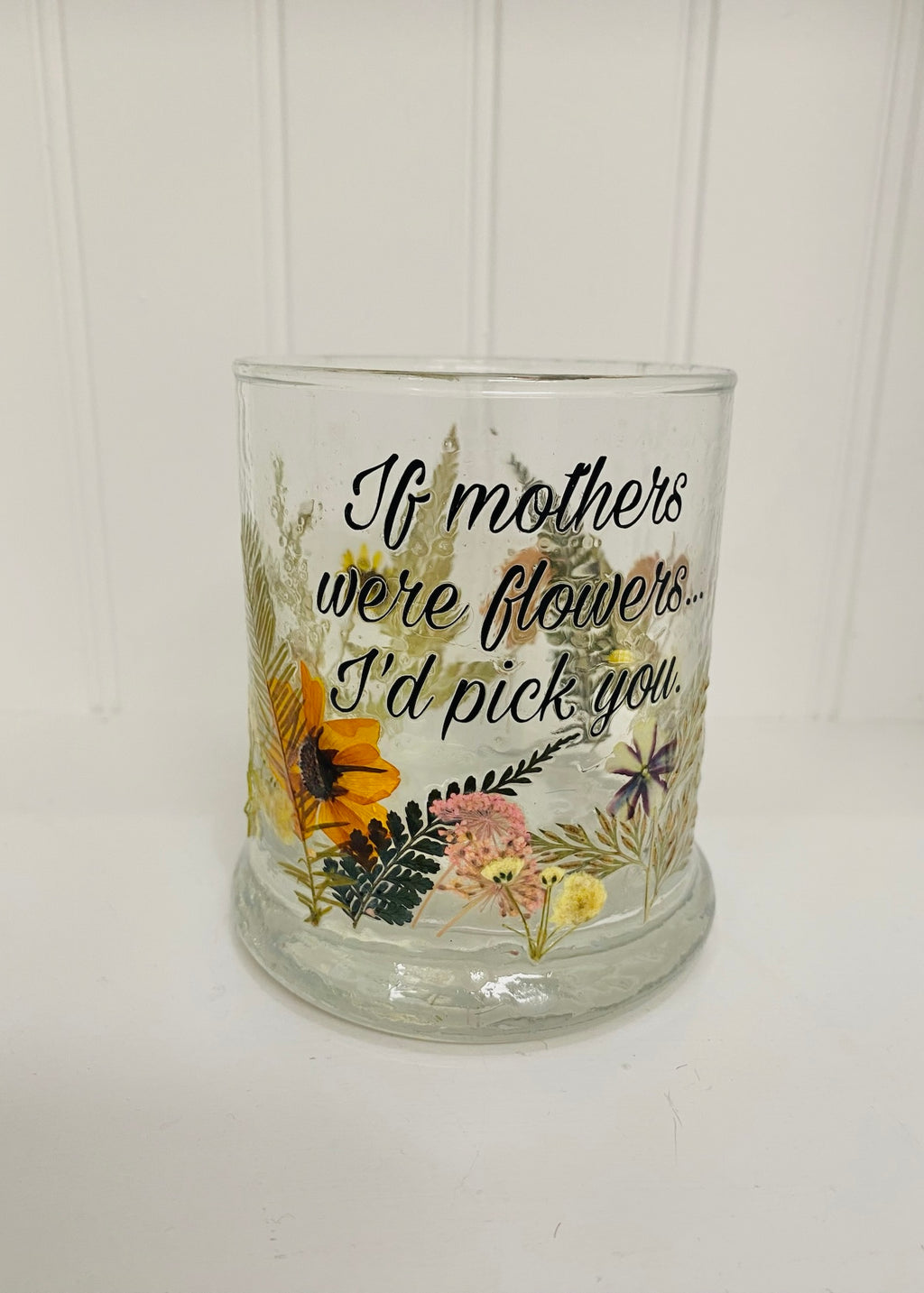 If Mothers were flowers, I'd pick you Mason Jar vase