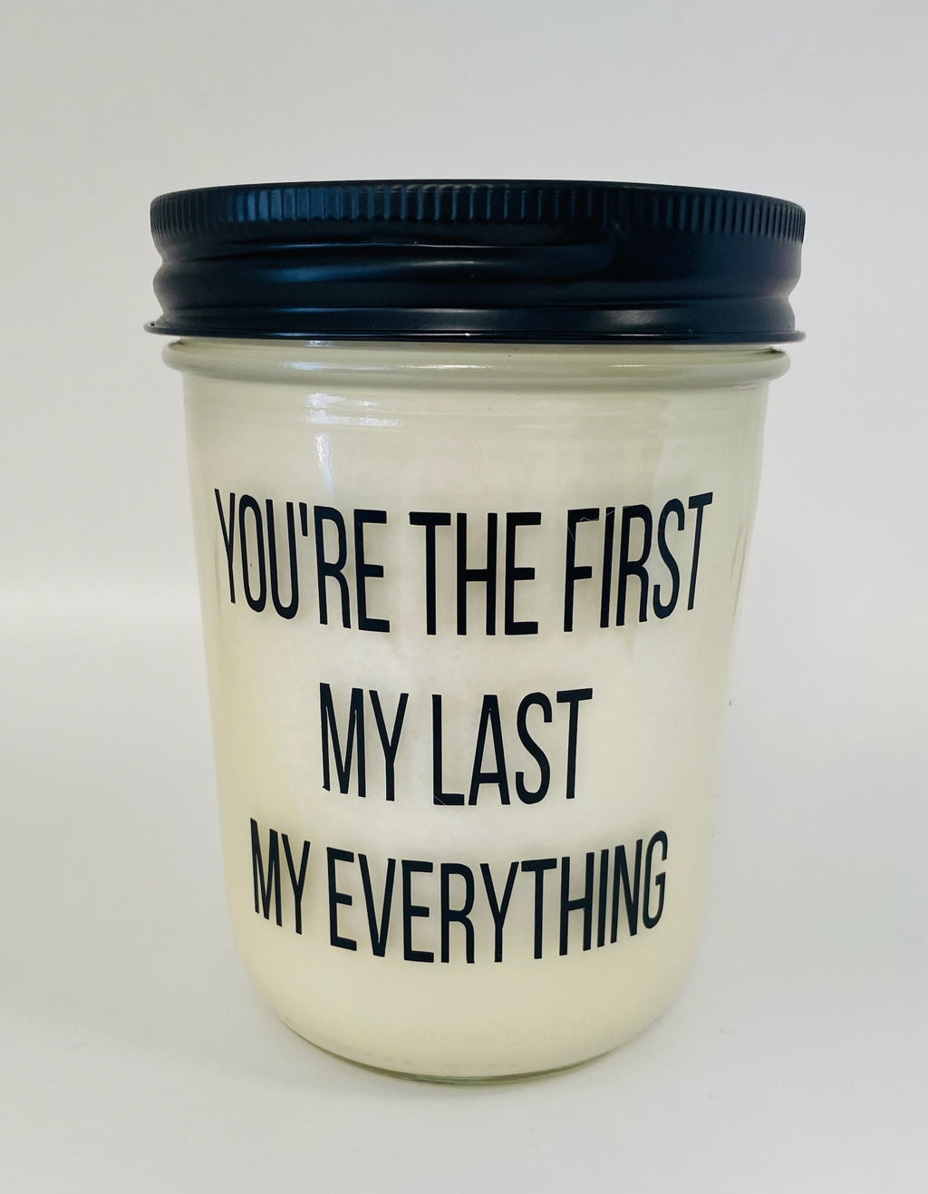 You’re The First My Last My Everything Candle