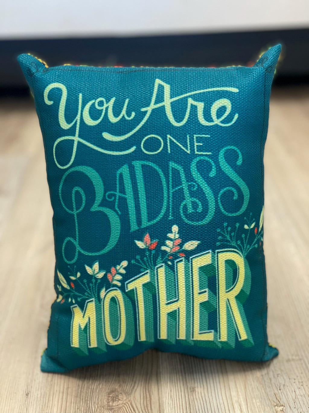You are one Badass Mother Mini Pillow