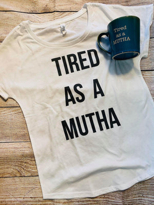 Tired As A Mutha T-Shirt