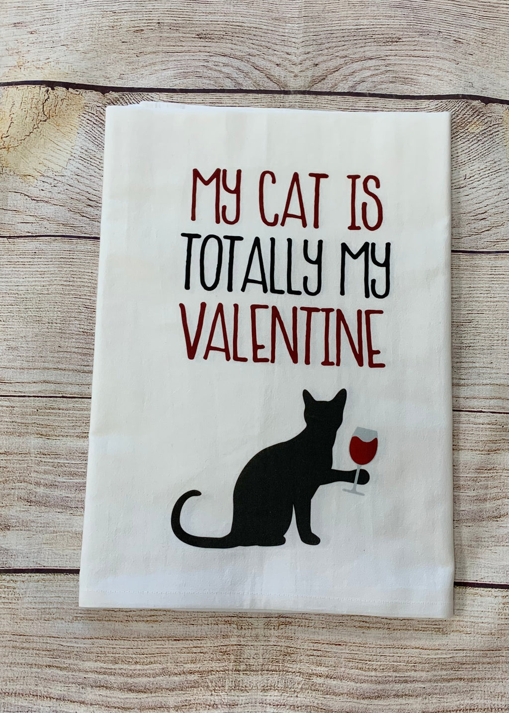 My Cat Is Totally My Valentine Towel