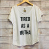 Tired As A Mutha T-Shirt