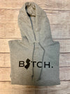 B*tch Hooded Sweatshirt